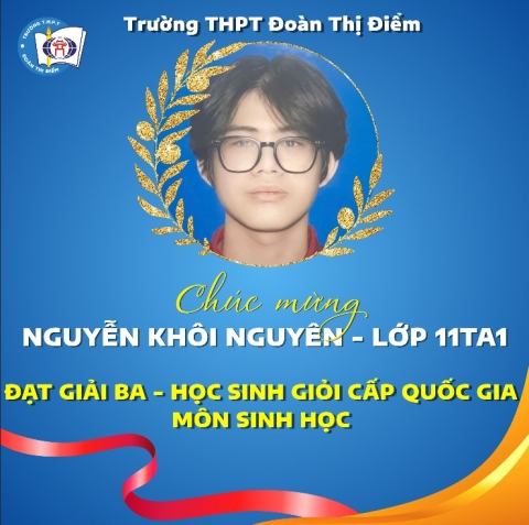 CHÚC MỪNG CON NGUYỄN KHÔI NGUYÊN - LỚP 11TA1 ĐẠT  GIẢI BA HỌC SINH GIỎI QUỐC GIA MÔN SINH HỌC.